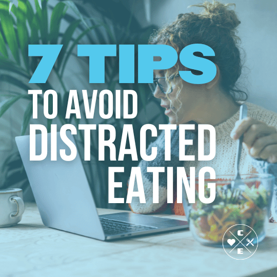 7 Tips to Avoid Distracted Eating