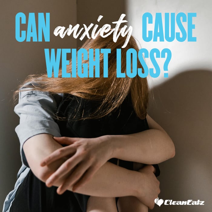 Can Anxiety Cause Weight Loss?