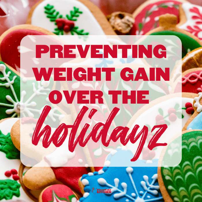 Preventing Weight Gain During the Holidays: Your Comprehensive Guide