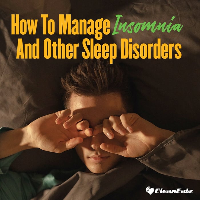 How To Manage Insomnia And Other Sleep Disorders