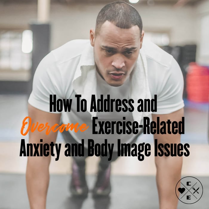 How To Address and Overcome Exercise-Related Anxiety and Body Image Issues