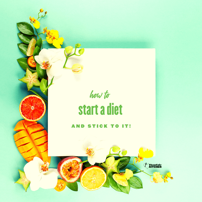 How to Start a Diet and Stick to It!