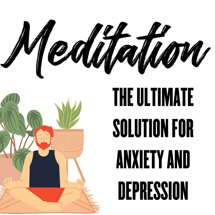 Meditation for Anxiety and Depression: Ultimate Mental Health Solution