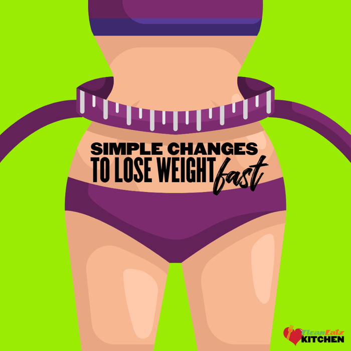 Simple Diet Changes to Lose Weight Fast