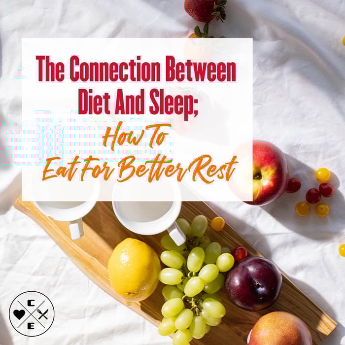 The Connection Between Diet And Sleep And How To Eat For Better Rest