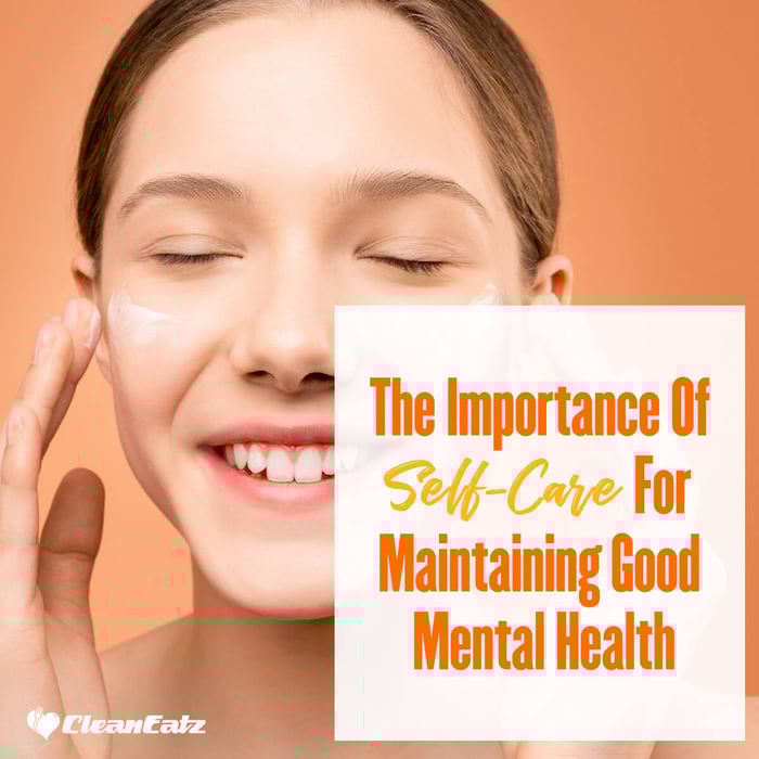 The Importance Of Self Care For Maintaining Good Mental Health