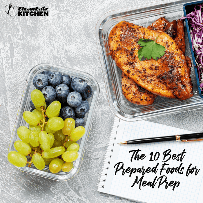 Top 10 Best Prepared Foods for Meal Prepping: Your Guide to Nutritious and Easy Choices