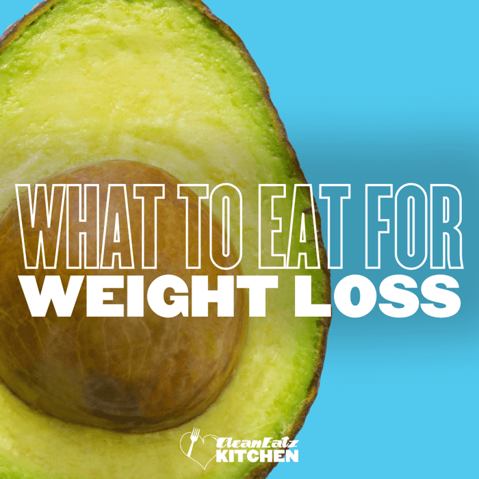 What To Eat for Weight Loss