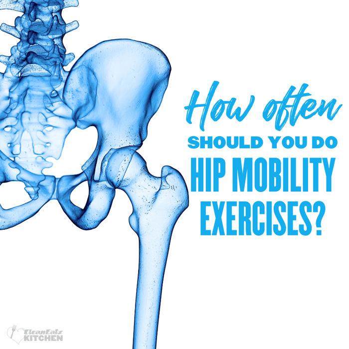 How Often Should You Do Hip Mobility Exercises?