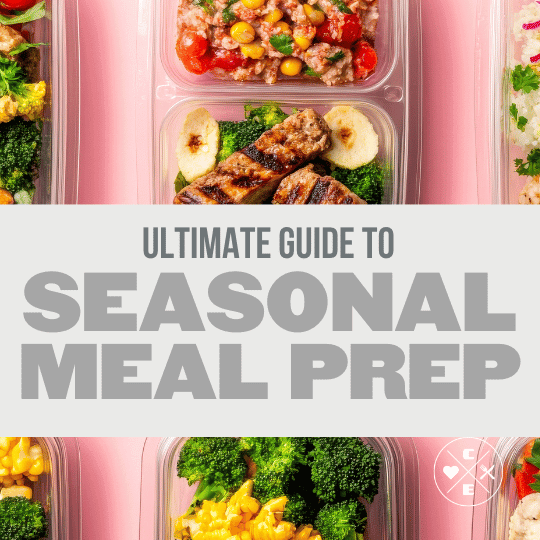 Ultimate Guide to Seasonal Meal Prep