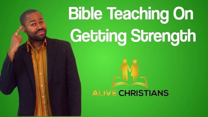 Bible Teaching On Getting Strength