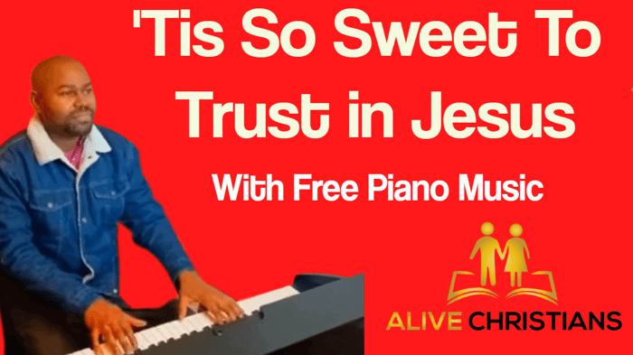 Tis so sweet to trust in Jesus Lyrics 