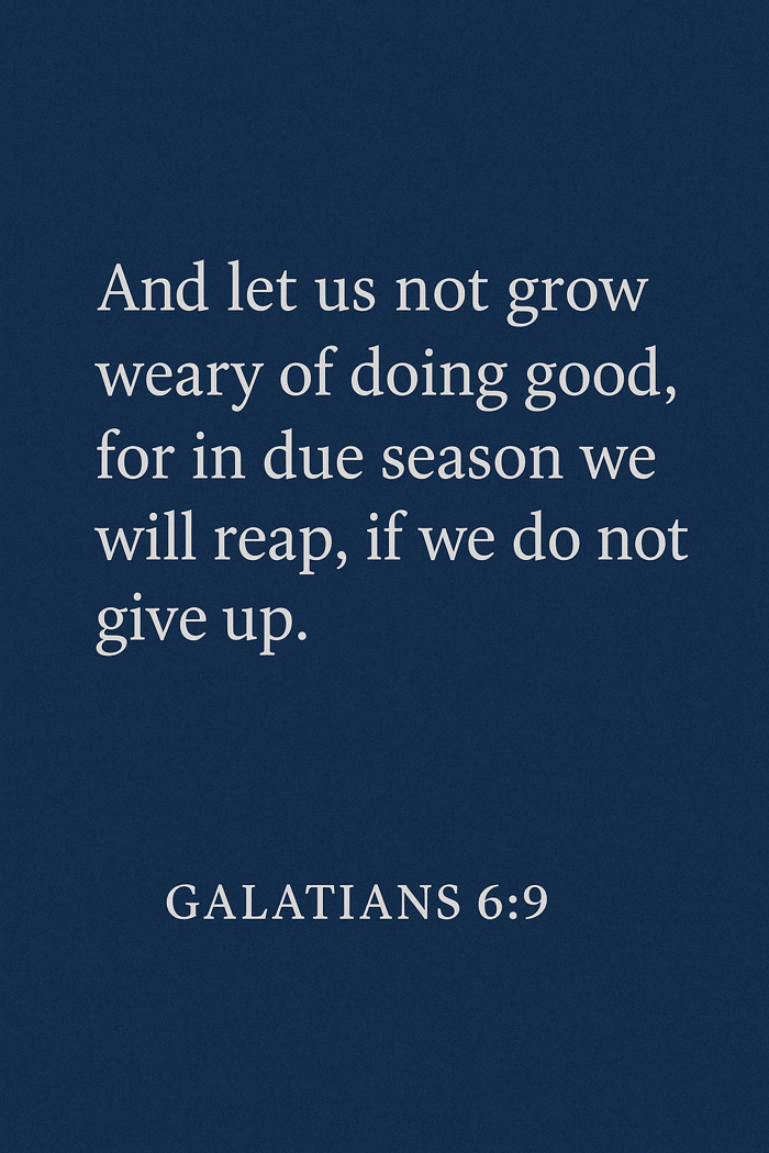 don't get weary in well doing scripture