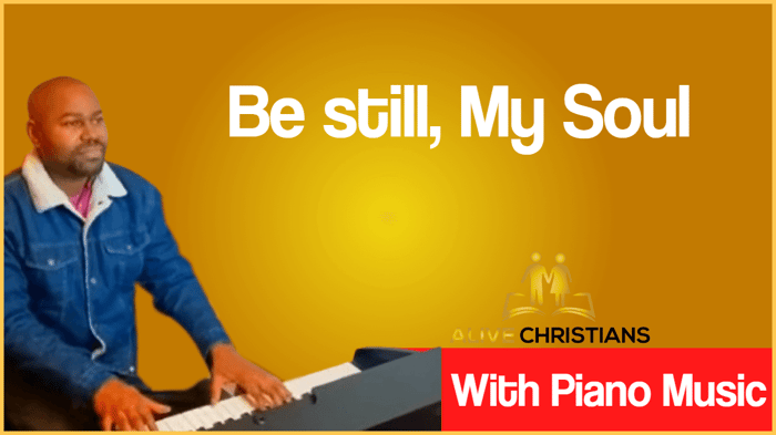 Be still My Soul lyrics - Hymn with Piano Music (Accurate)