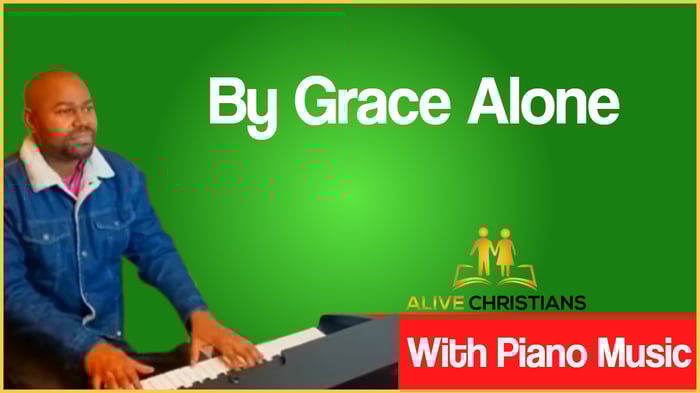 By Grace Alone lyrics - Hymn with Piano Music (Accurate)