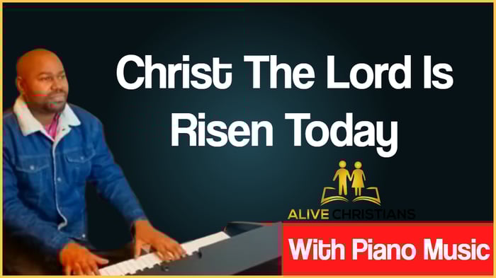 Christ The Lord is Risen Today lyrics - Hymn with Piano Music (Accurate)
