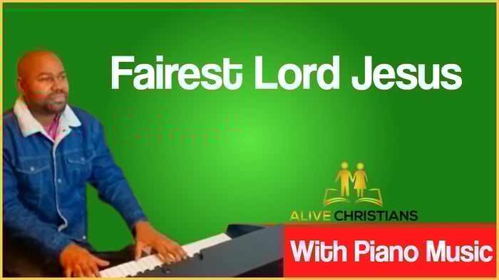 Fairest Lord Jesus lyrics - Hymn with Piano Music (Accurate)