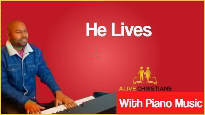 He Lives lyrics - Hymn with Piano Music (Accurate)
