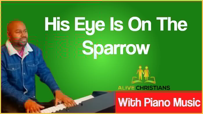His Eye is On the Sparrow lyrics - Hymn with Piano Music (Accurate)