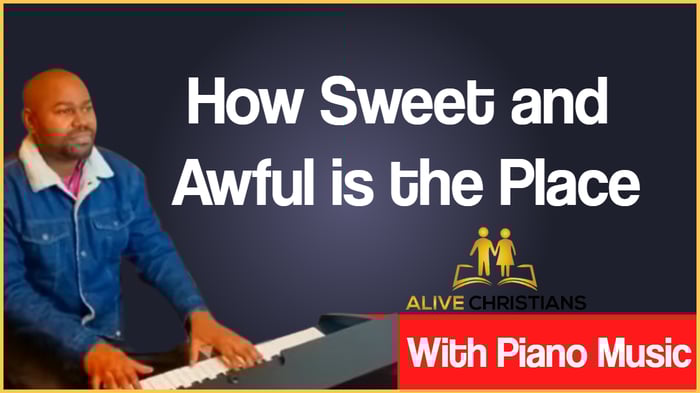 How Sweet and Awful is the Place lyrics - Hymn with Piano Music (Accurate)