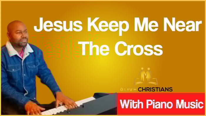 Jesus Keep Me Near the Cross lyrics - Hymn with Piano Music (Accurate)