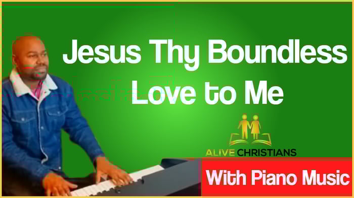 Jesus Thy Boundless Love to Me lyrics - Hymn with Piano Music (Accurate)