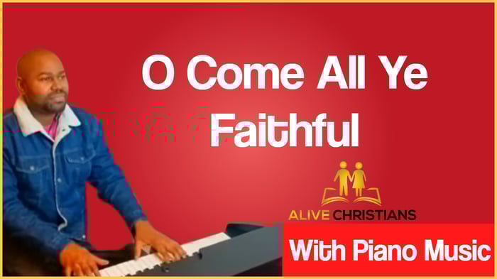 O Come All Ye Faithful Lyrics - Hymn with Piano Music (Accurate)