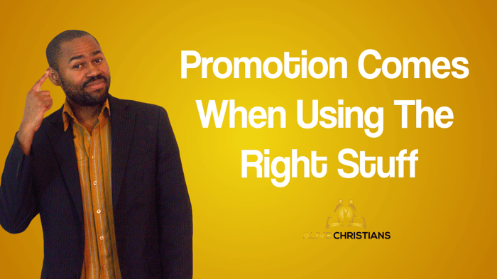 (Secret) Promotion Comes When Using The Right Stuff - Inspirational Quotes