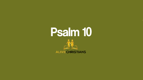 (Full) Psalm 10 KJV - The Scripture For Today
