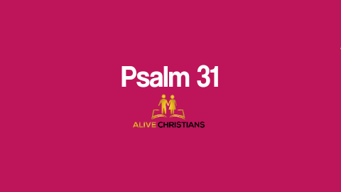 (Full) Psalm 31 KJV - The Scripture Of The Day