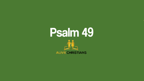 (Full) Psalm 49 KJV - The Scripture For Today