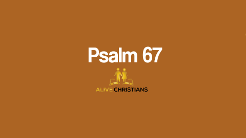 (Full) Psalm 67 KJV - The Scripture Of The Day