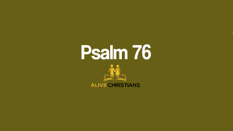 (Full) Psalm 76 KJV - The Scripture Of The Day