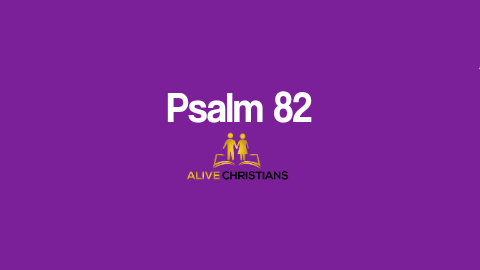 (Full) Psalm 82 KJV - The Scripture Of The Day
