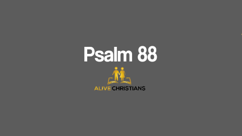 (Full) Psalm 88 KJV - The Scripture For Today