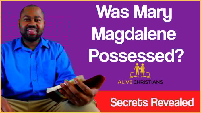 Was Mary Magdalene Possessed? (Secrets Revealed)