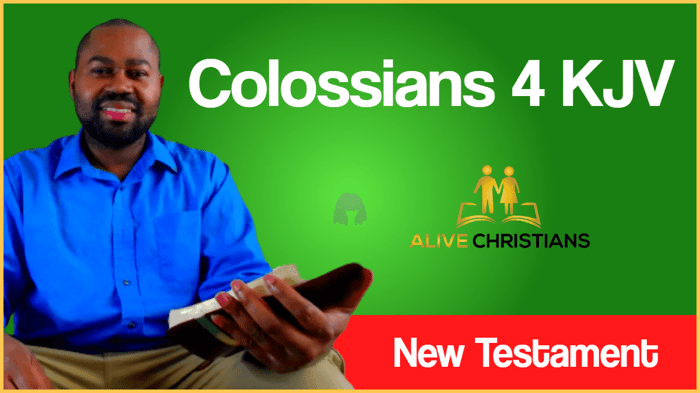 (Full) Colossians 4 KJV - The Scripture For Today