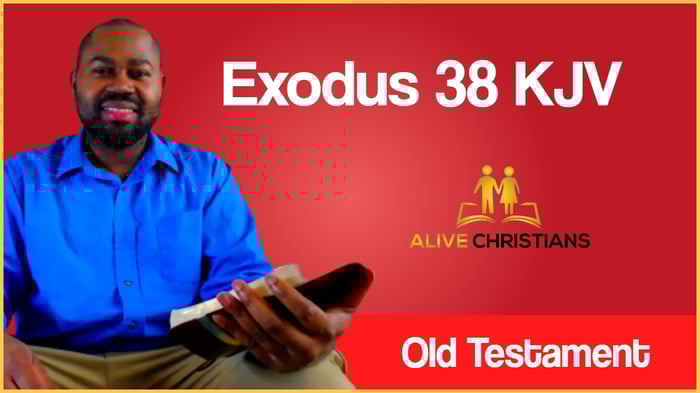 (Full) Exodus 38 KJV - The Scripture Of The Day