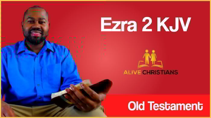 (Full) Ezra 2 KJV - Now these are the children of the province that went up out of the captivity