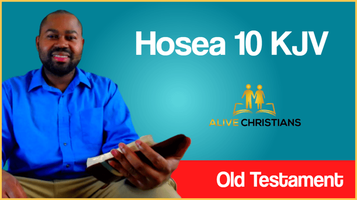 (Full) Hosea 10 KJV - Israel is an empty vine, he bringeth forth fruit unto himself