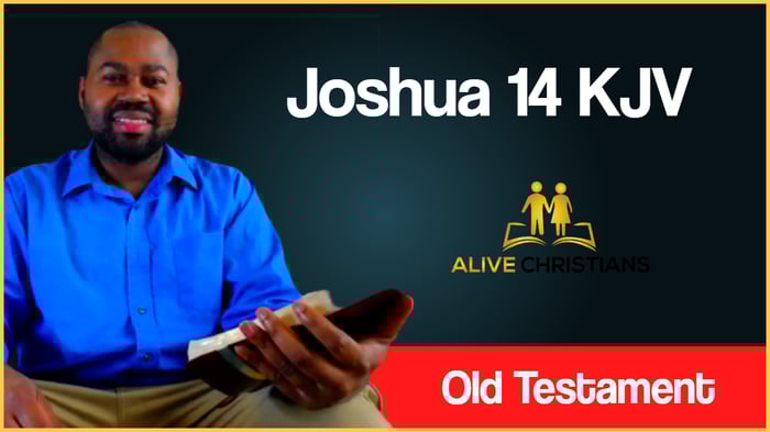 (Full) Joshua 14 KJV - The Scripture For Today