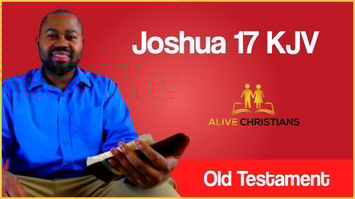 (Full) Joshua 17 KJV - The Scripture For Today