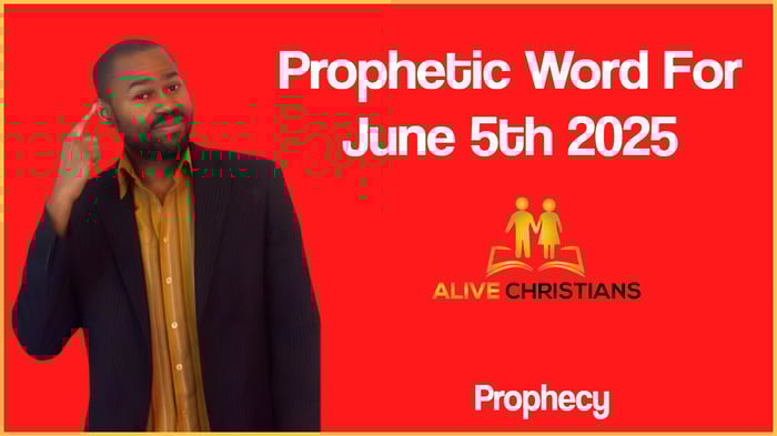 Prophetic Word For June 5th 2025 (With Bible Verses)