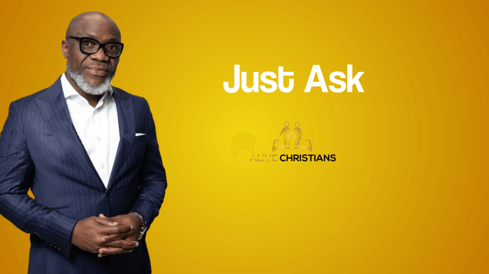 (Secret) Just Ask - The Power of Prayer In The Life of Believers