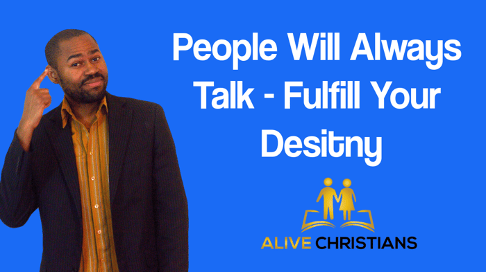 (Updated) Fulfilling Destiny- People Will Always Talk - Inspirational Quotes
