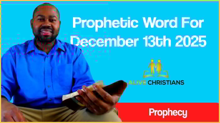 Prophetic Word For December 13th 2025 (With Bible Verses)