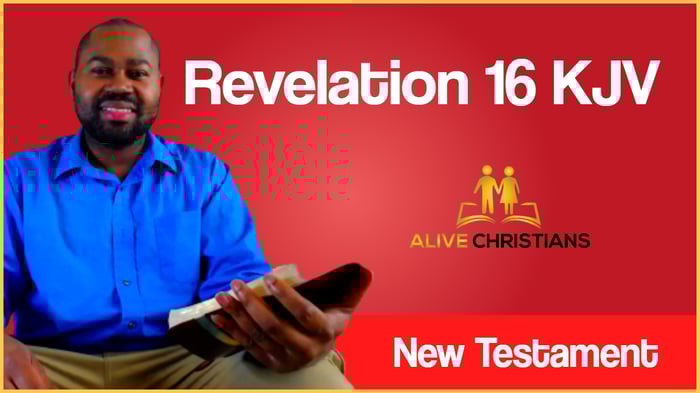 (Full) Revelation 16 KJV - The Scripture For Today
