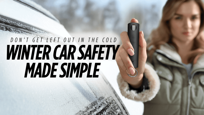 Don’t Get Left Out in the Cold: Winter Car Safety Made Simple
