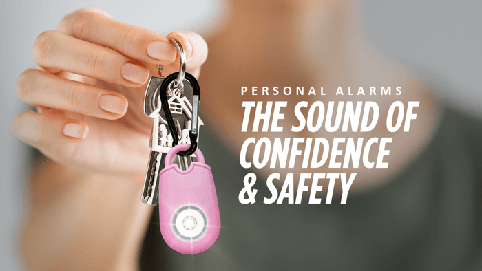 Personal Alarms: The Sound of Confidence & Safety