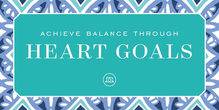 Achieve Balance through HEART Goals